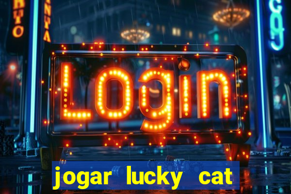 jogar lucky cat modo demo